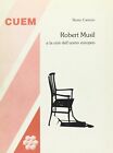 Libri Remo Cantoni - Robert Musil E La Crisi Dell'Uomo Europeo