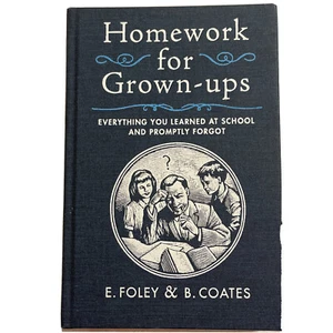 Homework for Grown-ups : Everything You Learned at School And Promptly Forgot - Imagen 1 de 3