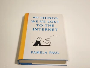 100 Things We've Lost to the Internet - Hardcover By Paul, Pamela Hardcover - Picture 1 of 8
