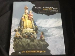 Cuba, America, and the Sea by Eric Paul Roorda (2005 Hardcover) - Excellent! - Picture 1 of 5