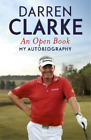 Darren Clarke An Open Book - My Autobiography (Tapa Blanda)