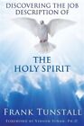 DISCOVERING THE JOB DESCRIPTION OF THE HOLY SPIRIT: Foreword by Vinson Synan,...
