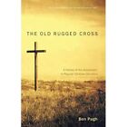 The Old Rugged Cross: A History of the Atonement in Pop - Paperback NEW Ben Pugh