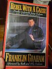 Rebel With A Cause Signed By Franklin Graham Hardcover Dust Jacket