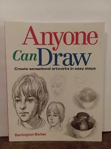 Anyone Can Draw : Create Sensational Artworks in Easy Steps by Barrington Barbe… - Imagen 1 de 3
