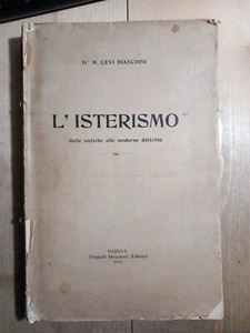 Levi Bianchini. L'isterismo dalle antiche alle moderne dottrine. Drucker 1913 - Foto 1 di 7