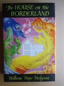THE HOUSE ON THE BORDERLAND William Hope Hodgson 1st edition hardcover Arkham - Foto 1 di 13
