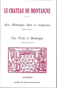 Le CHATEAU de MONTAIGNE + Léonie GARDEAU + Visite par Jacques de FEYTAUD + 1984 - Picture 1 of 1