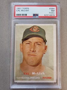 1957 Topps baseball cards PSA graded 7, Cal McLish #364