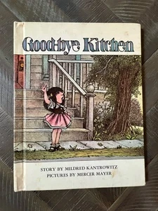 GOOD-BYE KITCHEN by Mildred Kantrowitz & Mercer Mayer 1972 - Picture 1 of 8
