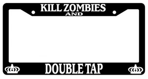 Black License Plate Frame Kill Zombies And Double Tap Auto (Keep Calm) -113 - Picture 1 of 1
