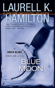 Laurell K. Hamilton Blue Moon (Paperback) Anita Blake, Vampire Hunter