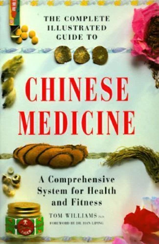 The Complete Illustrated Guide to Chinese Medicine: A Comprehensive System for H - Image 1 of 1