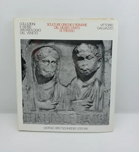 SCULTURE GRECHE E ROMANE DEL MUSEO CIVICO DI TREVISO - V. GALLIAZZO - Imagen 1 de 7