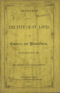 John HOGAN / THOUGHTS ABOUT THE CITY OF ST LOUIS HER COMMERCE AND MANUFACTURES - Bild 1 von 2
