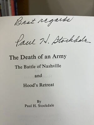 SIGNED Death of an Army : Battle of Nashville & Hood's Retreat by Paul Stockdale - Image 1 of 3