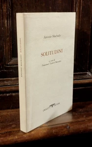 Antonio Machado - Solitudini a cura di Tentori Montalto - Crocetti 1989       R2 - Imagen 1 de 1