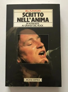 BILL FLANAGAN 1987 SCRITTO NELL'ANIMA 29 INTERVISTE AI GRANDI DEL ROCK PRIMA ED. - Imagen 1 de 2