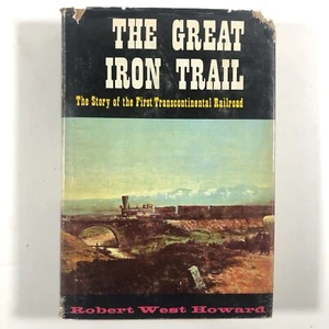The Great Iron Trail Robert West Howard 1962 Hardcover - Picture 1 of 13