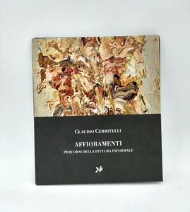 "AFFIORAMENTI Percorsi della pittura informale" Cerritelli, Lauro 2010 Milione - Picture 1 of 4