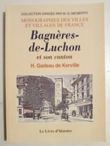 BAGNÈRES DE LUTON et son CANTON MONOGRAPH by H. GADEAU DE KERVILLE 2003 - Picture 1 of 3