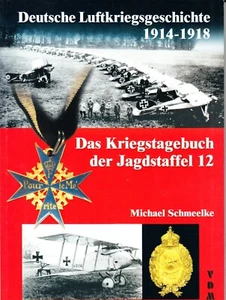 Deutsche Luftkriegsgeschichte 1914-1918. Das Kriegstagebuch der Jagdstaffel 12 - Bild 1 von 1
