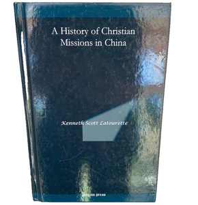 A History of Christian Missions in China by Kenneth Latourette English Hardcover - Picture 1 of 13