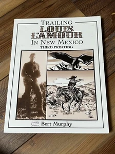 Trailing Louis L'Amour in New Mexico Third Printing by Bert Murphy Signed - Picture 1 of 24