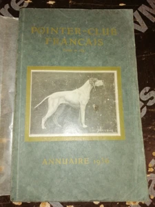 CHASSE ANNUAIRE 1936 DU POINTER CLUB FRANCAIS PHOTOS BON EX - Imagen 1 de 6