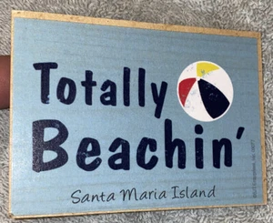 Kühlschrankmagnet "Totally Beachin'" Santa Maria Island - Bild 1 von 4