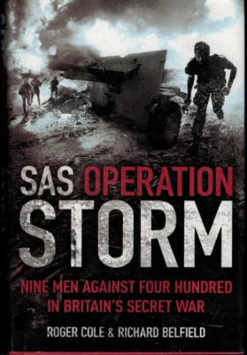 SAS Operation Storm - Nine Men Against Four Hundred ; by Cole & Belfield - Image 1 of 4