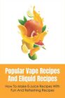 Leighann Zabala Popular Vape Recipes And Eliquid Recipes (Paperback) (Us Import)