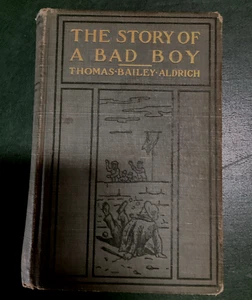 Thomas Bailey Aldrich - Die Geschichte eines bösen Jungen - 1897 Houghton, Mifflin - Bild 1 von 8