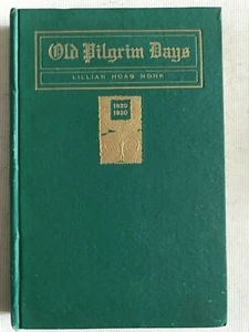 Old Pilgrim Days by Lillian Hoag Monk 1st edition 1920 - Picture 1 of 6