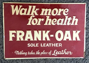 1920's Shoe SOLE LEATHER "Walk More for Health" FRANK-OAK Embossed Tin Sign - Picture 1 of 4