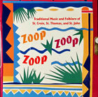 Zoop Zoop Zoop Traditional Music And Folklore Of St Croix St Thomas And St