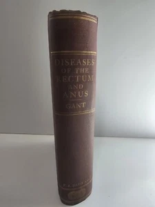 Diseases of the Rectum and Anus Samuel Goodwin Gant Hardcover 1910 - Picture 1 of 6