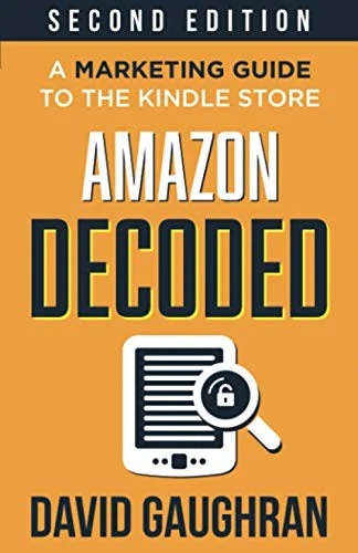 Amazon Decoded: A Marketing Guide to the Kindle Store: 4 (Let's  - Image 1 of 1
