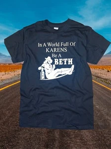 In A World Full of Karens Be a Beth Yellowstone Take it to the train Dutton New - Picture 1 of 13