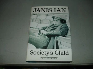 Society's Child My Autobiography - Janis Ian SIGNED (Hardcover, 2008) 1st/1st EX - Picture 1 of 6