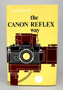 THE CANON REFLEX WAY by LEONARD GAUNT! VERY GOOD CONDITION! - Picture 1 of 1