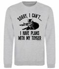 Sorry I Have Plans With My TOYGER Cat Sweatshirt Adults or Kids Cats Jumper