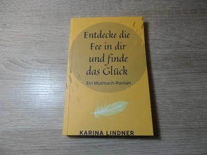 Karina Lindner: Entdecke die Fee in dir und finde das Glück / Taschenbuch - Bild 1 von 7