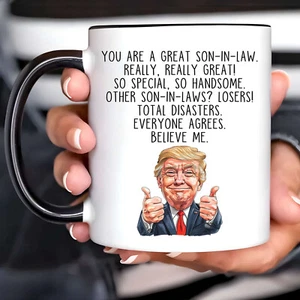 Funny Trump Says You're A Great Son-In-Law Mug, Mother In Law Christmas Gift Mug - Picture 1 of 9