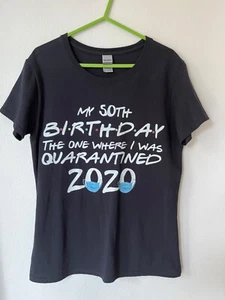 Funny My 50th Birthday The One Where I was Quarantined 2020 T Shirt M, Black - Picture 1 of 6