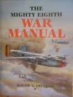 The Mighty Eighth War Manual by Freeman, Roger A. Hardcover