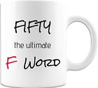 Fifty The Ultimate F Word Coffee Mugpremium Quality Funny Novelty Gift For Any