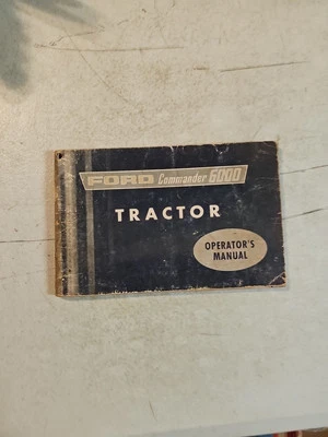GENUINE 1961-1964 FORD COMMANDER 6000 TRACTOR OPERATORS MANUAL  - Image 1 of 4