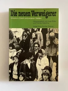 Die neuen Verweigerer. Unruhe in Zürich und anderen Städten. Bütler, Hugo und Th - Picture 1 of 1