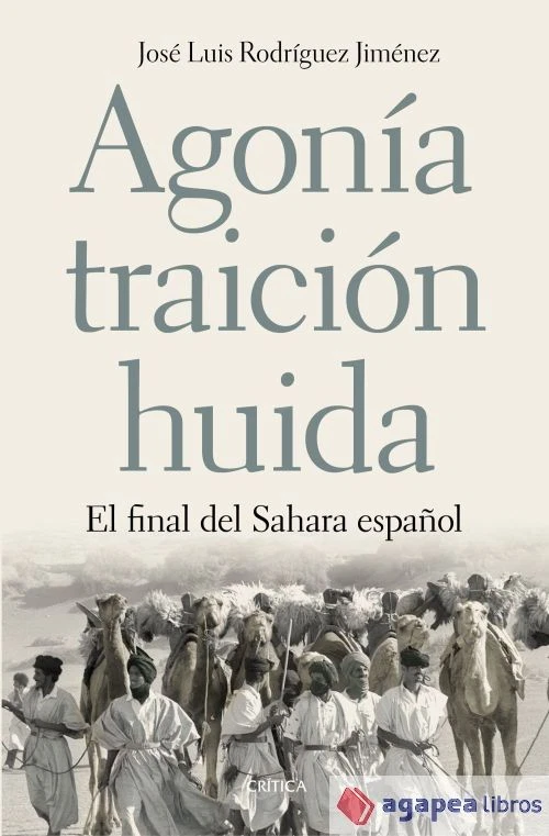 Agonía, traición, huida: El final del Sahara español. NUEVO. ENVÍO URGENTE - Imagen 1 de 1